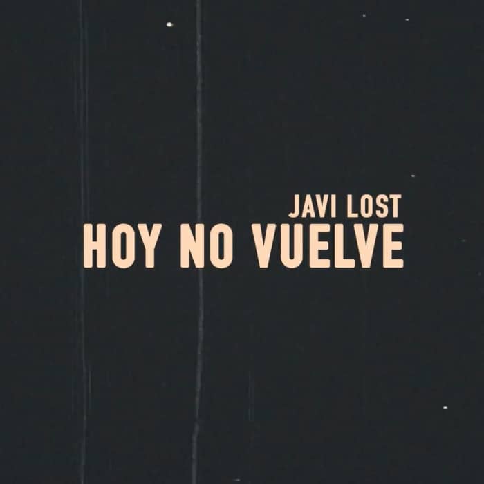 Javi Lost. - Hoy no vuelve banda